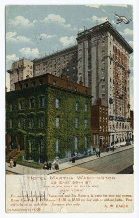 street corners that gave women the vote The former Martha Washington Hotel on East 29th Street, for women only, hosted scores of suffrage events in the early 1900s and was home to 18 suffrage societies and dozens of suffragists. Photo: NYPL Gilder Lehrman Collection, via NYC Landmarks Preservation Commission