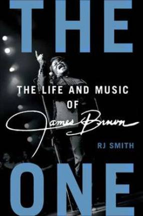 Radical Discipline: James Brown bio gets on The One Radical Discipline: James Brown bio gets on The One
