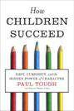 The Case for Character: New Book Reports on Ways Traits Like Grit and Curiosity Help in School The Case for Character: New Book Reports on Ways Traits Like Grit and Curiosity Help in School