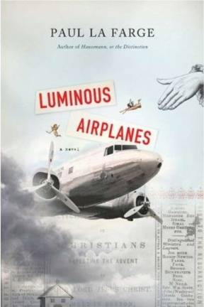 Book Review: Luminous Airplanes by Paul La Farge Book Review: Luminous Airplanes by Paul La Farge